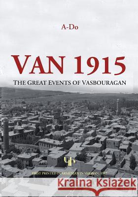 Van 1915: The Great Events of Vasbouragan Hovhannes Ter Martirosian   9781909382374 Gomidas Institute - książka