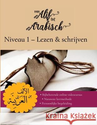 Van Alif tot Arabisch niveau 1: Lezen en schrijven: Je eerste woordjes Team Va 9781916878358 Van Alif Tot Arabisch - książka