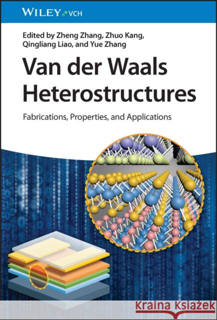 Van Der Waals Heterostructures: Fabrications, Properties, and Applications Kang, Zhuo 9783527349500 Wiley-VCH Verlag GmbH - książka