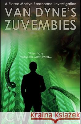 Van Dyne's Zuvembies: A Pierce Mostyn Paranormal Investigation Cw Hawes 9781942376576 Cw Hawes - książka