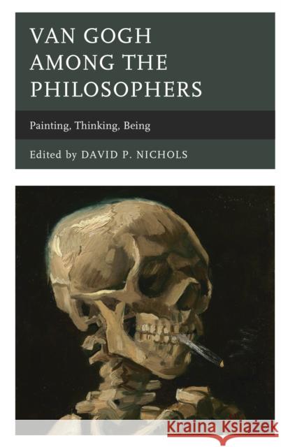 Van Gogh among the Philosophers: Painting, Thinking, Being Nichols, David P. 9781498531351 Lexington Books - książka