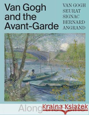 Van Gogh and the Avant-Garde: Along the Seine Gerritse, Bregje 9780300269765 Yale University Press - książka