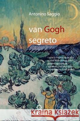 Van Gogh Segreto: Il Motivo e Le Ragioni (Colori) Antonino Saggio 9781291327687 Lulu Press Inc - książka