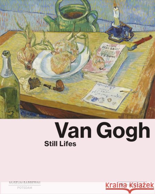 Van Gogh: Still Lifes Ortrud Westheider Michael Philipp 9783791358727 Prestel - książka