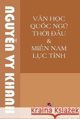 Van Hoc Quoc Ngu Thoi Dau ... Vy Khanh Nguyen 9781667100104 Lulu.com - książka