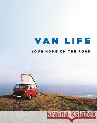 Van Life: Your Home on the Road Foster Huntington 9780316556446 Black Dog & Leventhal Publishers - książka