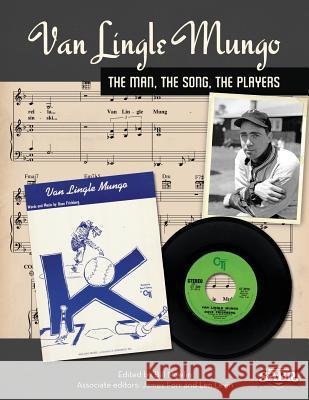 Van Lingle Mungo: The Man, The Song, The Players Nowlin, Bill 9781933599762 Society for American Baseball Research - książka