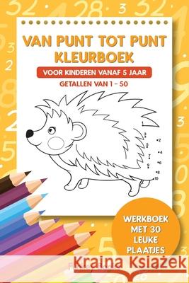Van punt tot punt kleurboek voor kinderen vanaf 5 jaar - Getallen van 1-50: Werkboek met 30 leuke plaatjes Funkey Books 9783967720457 Admore Publishing - książka