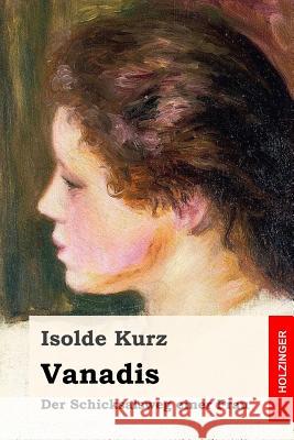 Vanadis: Der Schicksalsweg einer Frau Kurz, Isolde 9781548129422 Createspace Independent Publishing Platform - książka