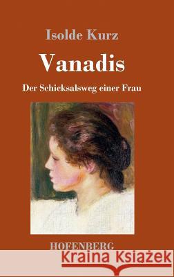 Vanadis: Der Schicksalsweg einer Frau Kurz, Isolde 9783743715523 Hofenberg - książka