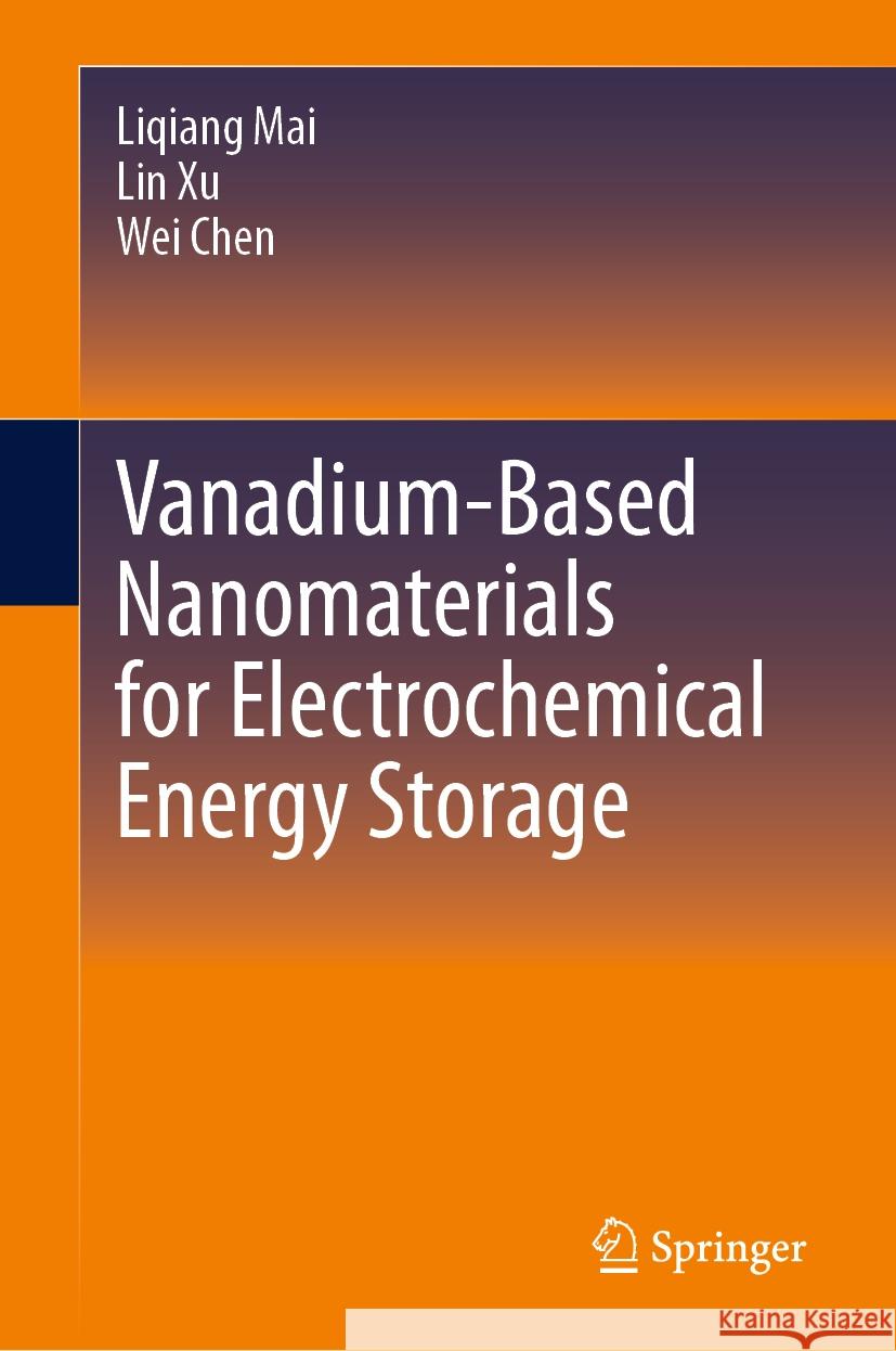 Vanadium-Based Nanomaterials for Electrochemical Energy Storage Liqiang Mai, Lin Xu, Wei Chen 9783031447952 Springer International Publishing - książka