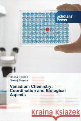 Vanadium Chemistry: Coordination and Biological Aspects Sharma Reena 9783639711394 Scholars' Press - książka