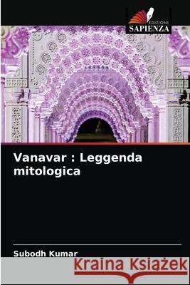 Vanavar: Leggenda mitologica Subodh Kumar 9786202754422 Edizioni Sapienza - książka