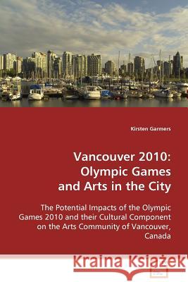 Vancouver 2010: Olympic Games and Arts in the City Garmers, Kirsten 9783639099232 VDM Verlag - książka