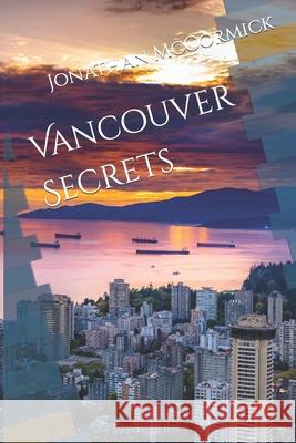 Vancouver Secrets McCormick Jonathan McCormick 9798611422540 Independently published - książka