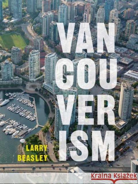 Vancouverism Larry Beasley 9780774890311 UBC Press - książka