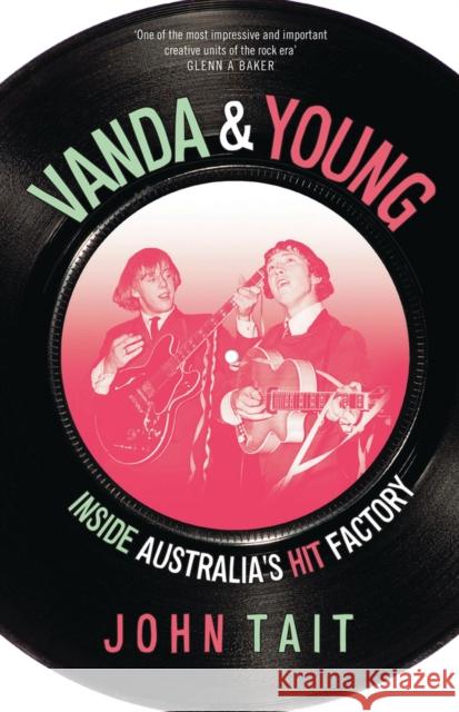 Vanda & Young: Inside Australia's hit factory Tait, John 9781742232171 University of New South Wales Press - książka