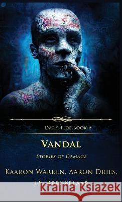 Vandal: Stories of Damage Kaaron Warren Aaron Dries J. S. Breukelaar 9781957133263 Crystal Lake Publishing - książka