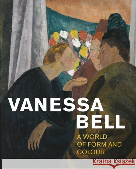 Vanessa Bell: A World of Form and Colour  9781781301333 Philip Wilson Publishers Ltd - książka