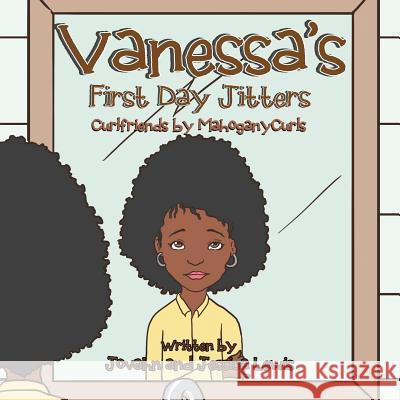 Vanessa's First Day Jitters: Curlfriends by MahoganyCurls(R) Lewis, Jovahn 9781503530775 Xlibris Corporation - książka