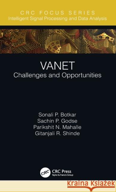 Vanet: Challenges and Opportunities Sonali Prakash Botkar Sachin Pandurang Godse Parikshit N. Mahalle 9780367743093 CRC Press - książka