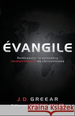 ?vangile: Red?couvrir la puissance r?volutionnaire du christianisme J. D. Greear 9782924595398 Editions Cruciforme - książka