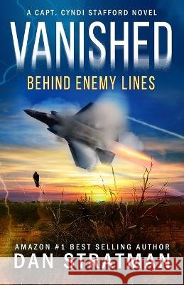 Vanished Behind Enemy Lines Dan Stratman   9798986310718 Flying D Publishing LLC - książka