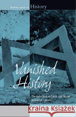 Vanished History: The Holocaust in Czech and Slovak Historical Culture Tomas Sniegon 9781785335075 Berghahn Books - książka