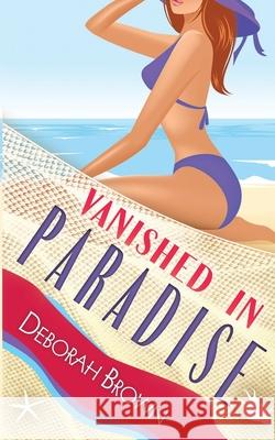 Vanished in Paradise Deborah Brown 9781733480710 Paradise Books, LLC - książka