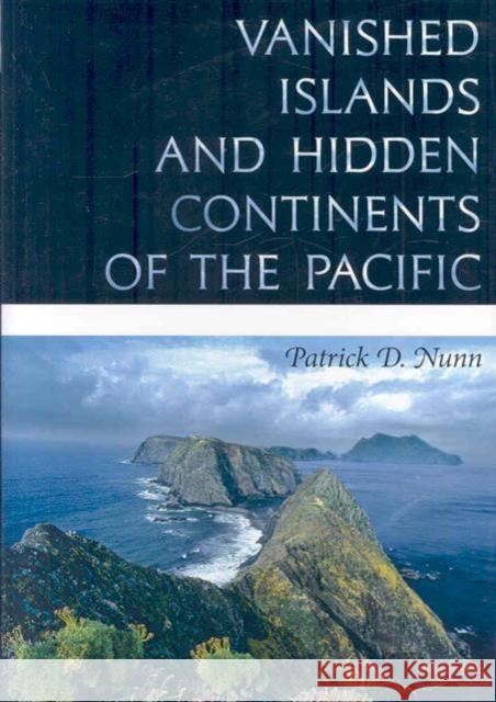 Vanished Islands and Hidden Continents of the Pacific Patrick D. Nunn 9780824832193 University of Hawaii Press - książka