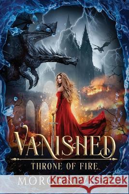 Vanished Throne of Fire Morgan Vela   9798988455202 Morgan Vela - książka
