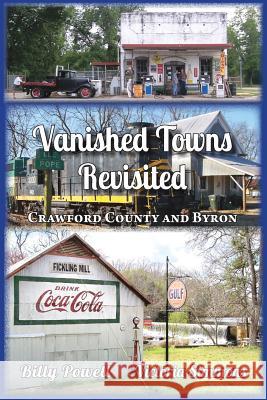 Vanished Towns Revisited: Crawford County and Byron, Georgia Billy Powell Victoria Simmons 9781508591481 Createspace - książka