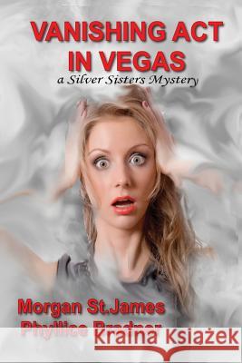 Vanishing Act in Vegas: A Silver Sisters Mystery Bradner, Phyllice 9781507864050 Createspace - książka