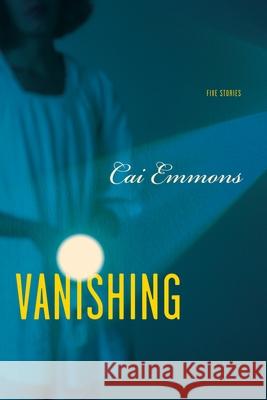 Vanishing: Five Stories Emmons, Cai 9781948585088 Leapfrog Press - książka