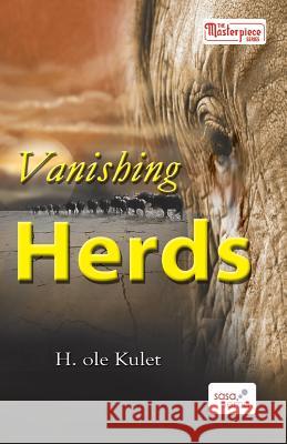 Vanishing Herds H.R. Ole Kulet   9789966361141 Longhorn Publishers - książka
