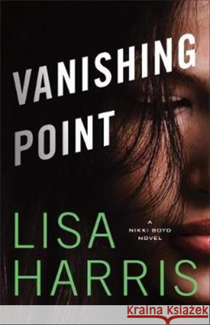 Vanishing Point: A Nikki Boyd Novel Lisa Harris 9780800728489 Fleming H. Revell Company - książka