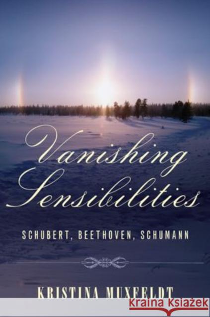 Vanishing Sensibilities Muxfeldt, Kristina 9780199782420 Oxford University Press, USA - książka