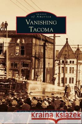 Vanishing Tacoma Caroline Gallacci Ron Karabaich 9781531675073 Arcadia Library Editions - książka