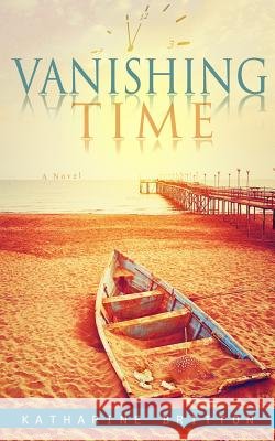 Vanishing Time Katharine Britton 9780996535410 Brigham Books - książka
