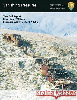 Vanishing Treasures: Year End Report, Fiscal Year 2005 and Proposed Activities in FY 2006 National Park Service, U. S. Department 9781484918869 Createspace - książka
