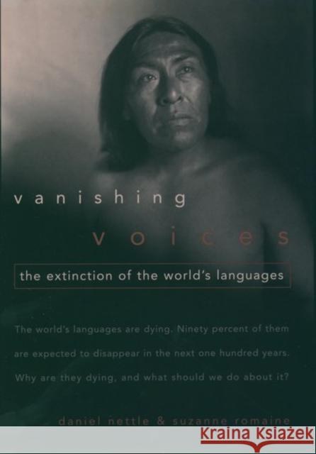 Vanishing Voices: The Extinction of the World's Languages Nettle, Daniel 9780195136241 Oxford University Press - książka
