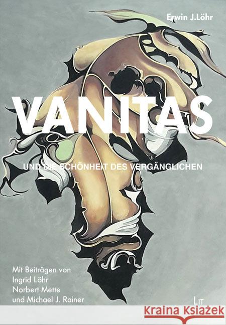 VANITAS - und die Schönheit des Vergänglichen Löhr, Erwin J. 9783643157393 LIT Verlag - książka