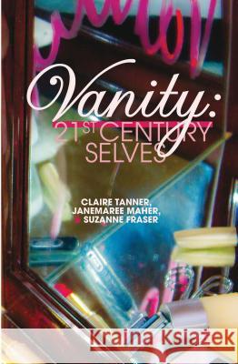 Vanity: 21st Century Selves Claire Tanner 9780230272187  - książka