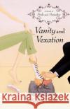 Vanity and Vexation: A Novel of Pride and Prejudice Kate Fenton 9780312328023 Thomas Dunne Books