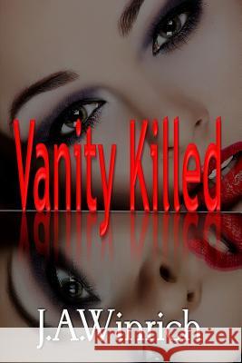 Vanity Killed J. a. Winrich Debora Lewis Ana Manwaring 9780989565028 Writer Jaw Books - książka