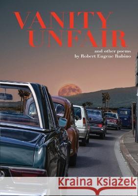 Vanity Unfair: and other poems Robert Eugene Rubino   9781952869648 Cathexis Northwest Press - książka