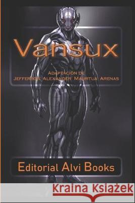 Vansux: Editorial Alvi Books Jefferson Alexander Maurtu Ares Va Jose Antonio Alia 9781692315283 Independently Published - książka