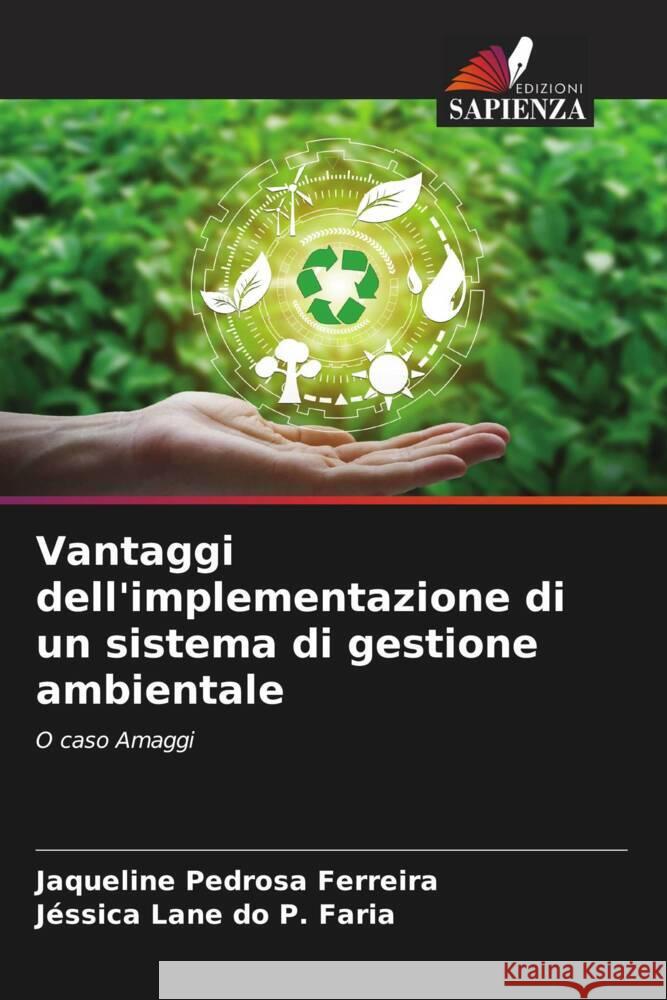 Vantaggi dell'implementazione di un sistema di gestione ambientale Pedrosa Ferreira, Jaqueline, do P. Faria, Jéssica Lane 9786206473466 Edizioni Sapienza - książka