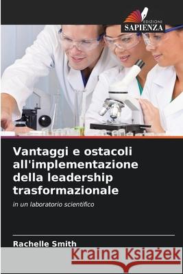 Vantaggi e ostacoli all'implementazione della leadership trasformazionale Smith, Rachelle 9786209261176 Edizioni Sapienza - książka