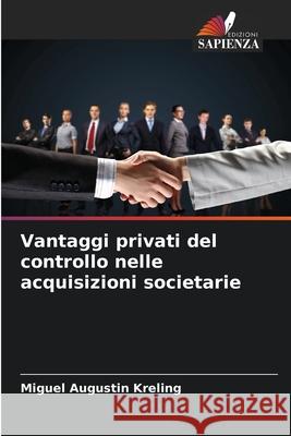 Vantaggi privati del controllo nelle acquisizioni societarie Miguel Augusti 9786139757732 Edizioni Sapienza - książka